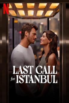 LAST CALL FOR ISTANBUL (2023) ประกาศรักครั้งสุดท้าย ซับไทย - ดูหนังออนไลน์