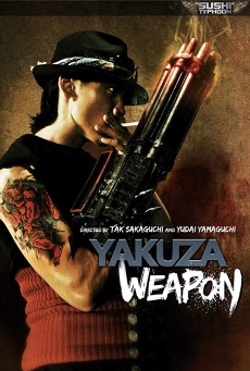 Yakuza Weapon (2011) ยากูซ่า ฝังแค้นแขนปืนกล - ดูหนังออนไลน์