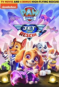 Paw Patrol Jet to the Rescue (2020) - ดูหนังออนไลน์