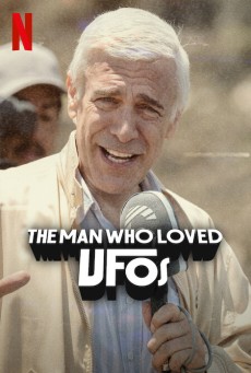 The Man Who Loved UFOs ชายผู้คลั่งไคล้ยูเอฟโอ (2024) - ดูหนังออนไลน