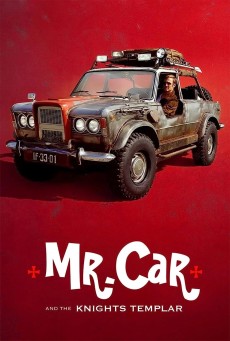 MR CAR AND THE KNIGHTS TEMPLAR (2023) มิสเตอร์คาร์และอัศวินเท็มพลาร์ พากย์ไทย - ดูหนังออนไลน์